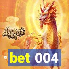 bet 004